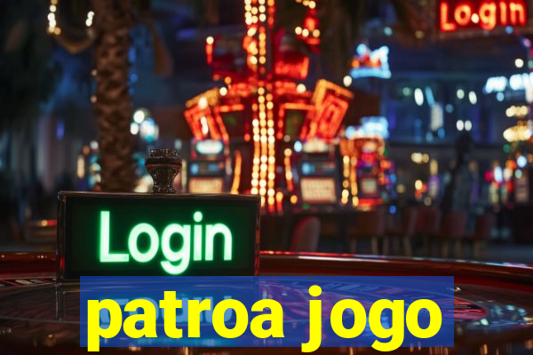 patroa jogo